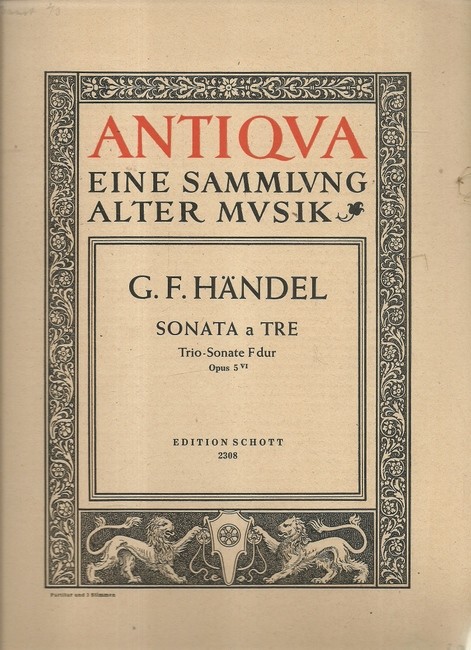 Händel, Georg Friedrich  Sonata a tre / Trio Sonate F-dur / Sonata of three parts Opus 5 VI für zwei Violinen und Basso continuo (Hg. Hermann Roth; Generalbaß-Partitur) 