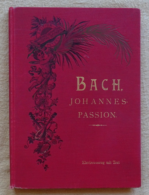 Bach, Johann Sebastian  Johannes-Passion. Oratorium (Klavierauszug von Gustav) 