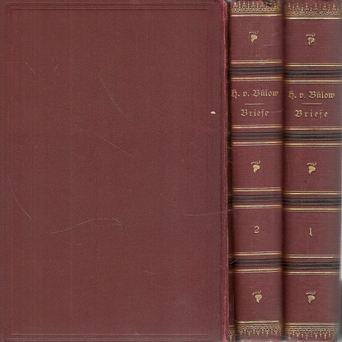 Bülow, Hans von  Briefe Band 1 - 3 (1. Band 1841-1853; 2. Band 1853-1855; 3. Band 1855-1864 
