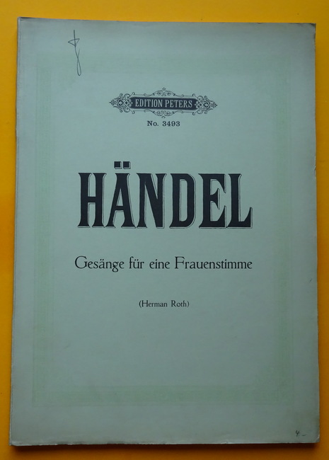 Händel, Georg Friedrich  Dreissig Gesänge für eine Frauenstimme aus Opern und Oratorien (ausgew. und mit Klavierbegleitung hg. von Herman Roth) 