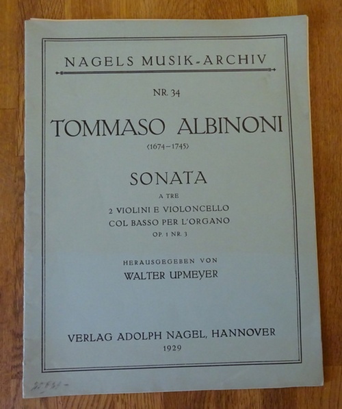 Albinoni, Tommaso  Sonata a Tre, 2 Violini e Violoncello, col Basso per L`Organo Op. 1 Nr. 3 (Hg. Walter Upmeyer) 