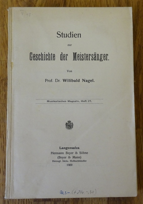 Nagel, Willibald  Studien zur Geschichte der Meistersänger 