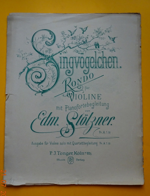 Stölzner, Edmund  Singvögelchen (Rondo für Violine mit Pianofortebegleitung; Ausgabe für Violine solo mit Quartettbegleitung) 