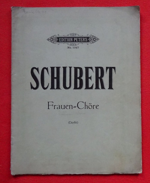 Schubert, Franz  Chor-Gesangwerke in Partitur mit unterlegtem Klavier-Auszuge Band I Für gemischten Chor + Band II Für Männerchor + Band III Für Frauen-Chor (Hg. v. Alfred Dörffel) 