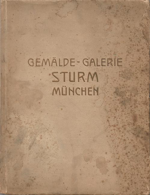 Sturm, A.  Ölgemälde Moderner Meister (Auktionskatalog Gemälde Galerie A. Sturm, München; [Auktion in München: Dienstag, den 24. Oktober 1911]) 