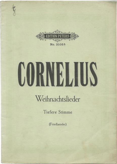 Cornelius, Peter  Weihnachtslieder (Für eine Singstimme mit Pianofortebegleitung; Hg. Max Friedländer) 