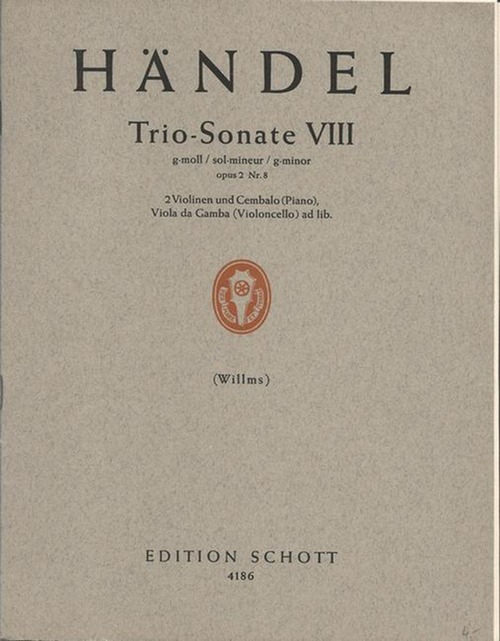 Händel, Georg Friedrich  Trio-Sonate VIII (g-moll / sol-mineur / g-minor, 2 Violinen und Cembalo (Piano), Viola da Gamba (Violoncello), Hg. Franz Willms) 