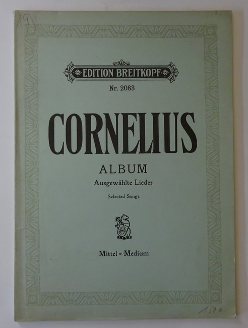Cornelius, Peter  Album (Ausgewählte Lieder für eine mittlere Singstimme mit Pianofortebegleitung) 