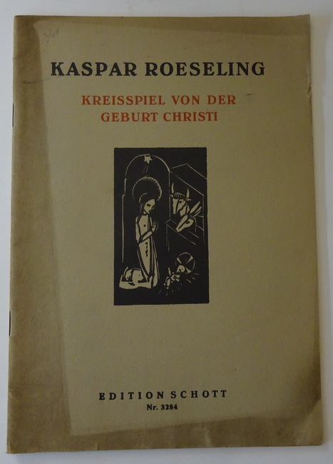 Roeseling, Kaspar  Kreisspiel von der Geburt Christi (Von Kindern zu singen und darzustellen; Partitur, zugleich Klavier-Auszug) 