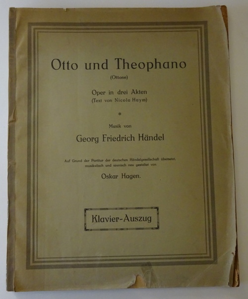 Händel, Georg Friedrich  Otto und Theophano (Ottone) (Oper in drei Akten (Text v. Nicola Haym, szenisch neu gestaltet v. Oskar Hagen), Klavier--Auszug) 