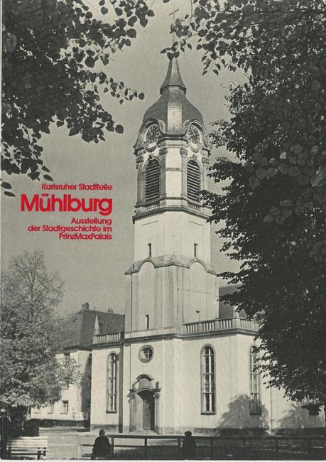 ohne Autor  Karlsruher Stadtteile - Mühlburg (Ausstellung der Stadtgeschichte im Prinz Max Palais) 