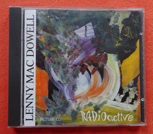 Mac Dowell, Lenny  Radioactive (Picture CD) 