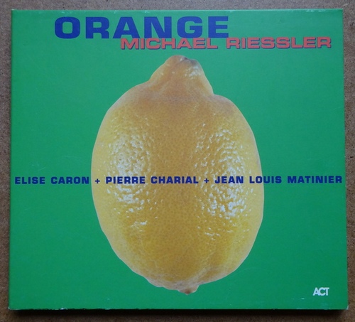 Riessler, Michael; Elise Claron und Pierre Charial  Orange (CD) 