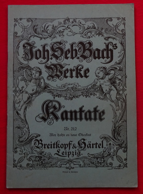 Bach, Johann Sebastian  Werke: Kantate Nr. 212 (Wer hahn en neue Oberkeet) 