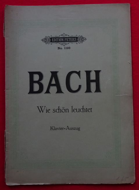 Bach, Johann Sebastian  Wie schön leuchtet (Kantaten im Klavierauszuge bearbeitet v. Gustav Rösler) 
