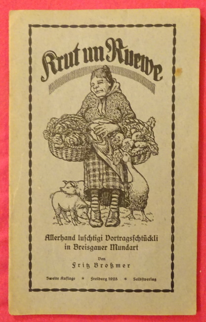Broßmer, Fritz  Krut un Ruewe (Allerhand Luschtigi Vortragsschtückli in Breisgauer Mundart) 