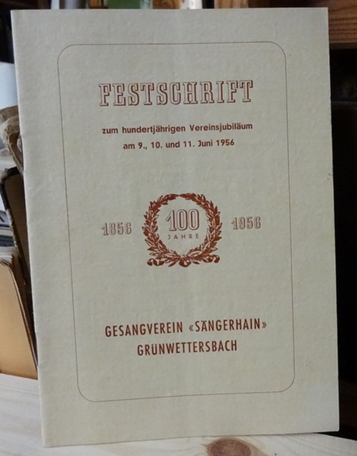 ohne Autor  Festschrift zum hundertjährigen (100jährigen) Vereinsjubiläum am 9., 10. und 11. Juni 1956 