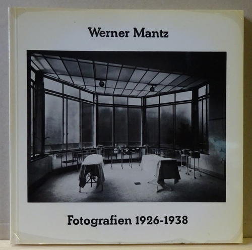 Werner, Klaus  Werner Mantz.  Fotografien 1926 - 1938 (Katalog zur Ausstellung im Rheinischen Landesmuseum Bonn) 