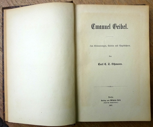 Litzmann, Carl C.T.  Emanuel Geibel (Aus Erinnerungen, Briefen und Tagebüchern) 