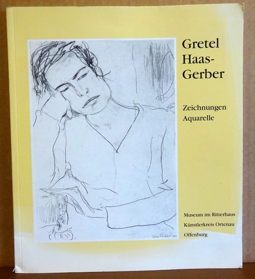 Brandenburger-Eisele, Gerlinde  Gretel Haas-Gerber (Zeichnungen und Aquarelle 1922 bis 1993. Ausstellung Museum im Ritterhaus Offenburg) 