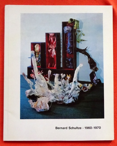 Schultze, Bernard  Bernard Schultze 1960-1970 (Ausstellungskatalog 1.11. - 6.12. 1970, Museum Bochum) 