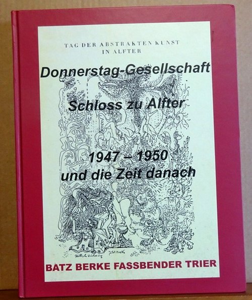 Sickert, Maxi  Donnerstag-Gesellschaft: Schloss zu Alfter 1947 - 1950 und die Zeit danach (Batz, Berke, Fassbaender, Trier, Meistermann) 