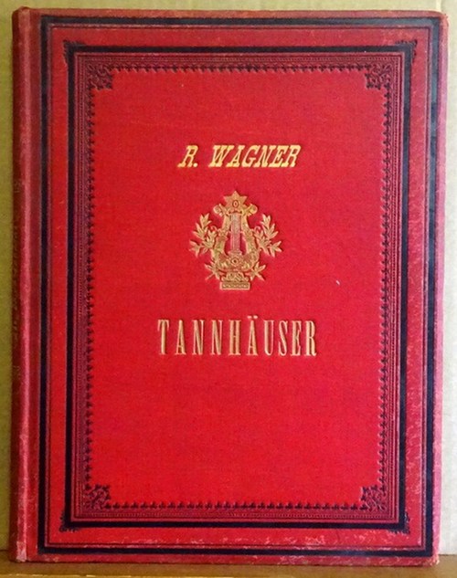 Wagner, Richard  Tannhäuser und der Sängerkrieg auf der Wartburg (Opera) 