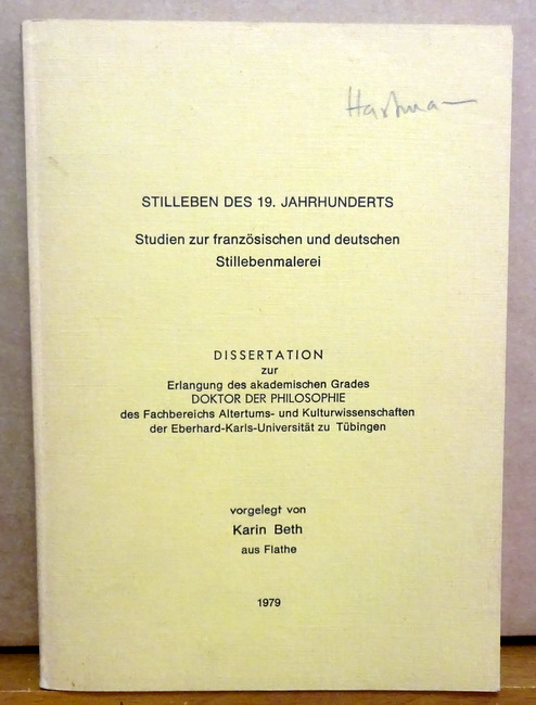 Beth, Karin  Stilleben des 19. Jahrhunderts (Studien zur französischen und deutschen Sillebenmalerei; Dissertation) 