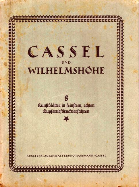ohne Autor  Cassel und Wilhelmshöhe (8 Kunstblätter in feinstem, echten Kupertiefdruckverfahren) 