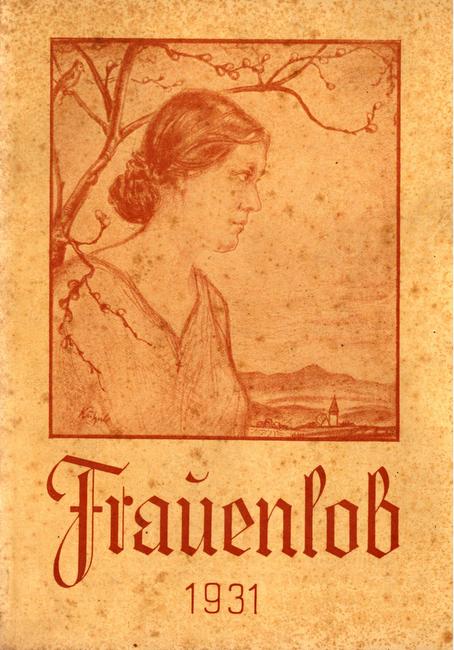 Schubert, D. (Pfarrer)  Frauenlob 1931 (Ein Jahrbuch für Frauen und junge Mädchen) 