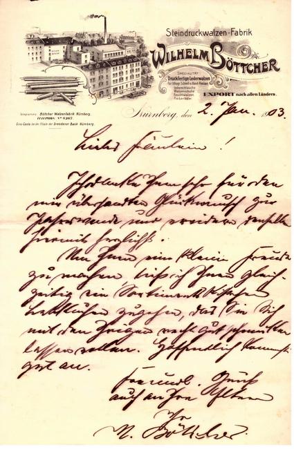 Böttcher, Wilhelm  1 Bogen einseitiger Brief des Wilhelm Böttcher Besitzer der Steindruckwalzen-Fabrik in Nürnberg v. 2. Januar 1903 (Brief von Böttcher persönlich) 