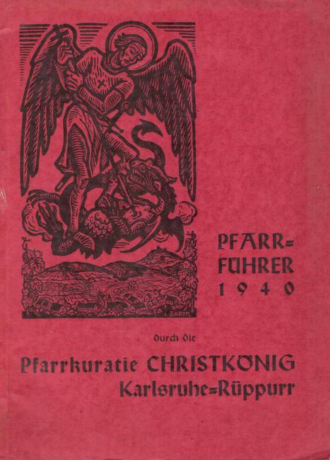 ohne Autor  Pfarrführer 1940 durch die Pfarrkuratie Christkönig Karlsruhe-Rüppurr 