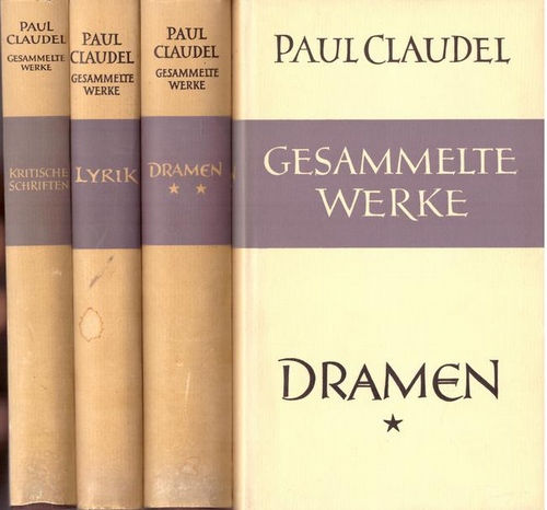 Claudel, Paul  Gesammelte Werke. I. Lyrik /// II.+III, Dramen 1+2 /// V. Kritische Schriften 