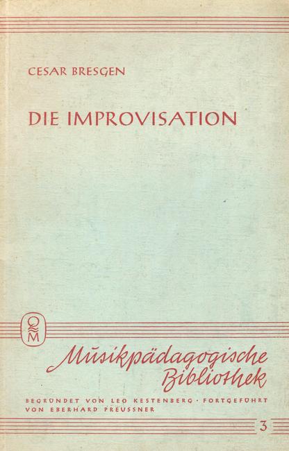 Bresgen, Cesar  Die Improvisation 