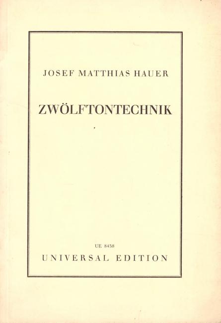Hauer, Josef Matthias  Zwölftontechnik (Band II. Die Lehre von den Tropen) 