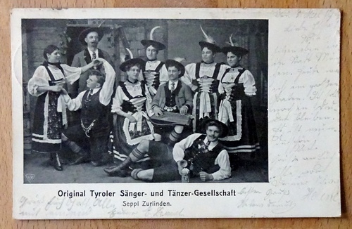   Ansichtskarte AK Original Tyroler Sänger- und Tänzer-Gesellschaft. Seppl Zurlinden 