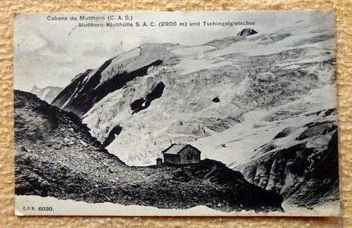   Ansichtskarte AK Cabane du Mutthorn / Mutthorn-Klubhütte S.A:C. (2900m) und Tschingelgletscher 