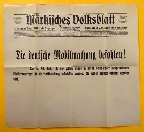   Anschlag / Aufruf / Plakat "Die deutsche Mobilmachung befohlen!". Berlin, 30. Juli.... (Märkisches Volksblatt, Mendener Tageblatt und Anzeiger, Iserlohner Anzeiger, Letmather Tageblatt und Anzeiger 