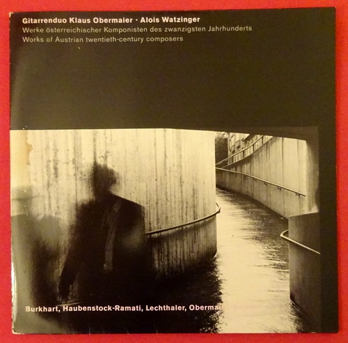 Obermaier, Klaus und Alois Watzinger  Werke Österreichischer Komponisten Des Zwanzigsten Jahrhunderts - Works Of Austrian Twentieth-Century Composers (LP 33 1/3) 