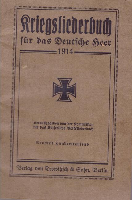 ohne Autor  Kriegsliederbuch für das Deutsche Heer 1914 (Herausgegeben von der Kommission für das Kaiserliche Volksliederbuch.) 
