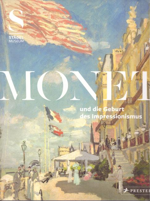 Monet, Claude (Illustrator) und Felix (Herausgeber) Krämer  8 Titel / 1. Monet und die Geburt des Impressionismus [anlässlich der Ausstellung Städel Museum, Frankfurt am Main, 11. März - 21. Juni 2015] 