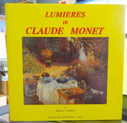 Guillaud, Maurice  Lumieres de Claude Monet 
