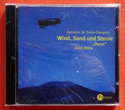Saint-Exupery, Antoine de  CD. Wind, Sand und Sterne. "Durst" (Ulrich Mühe) 