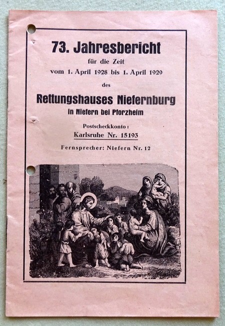   73. Jahresbericht für die Zeit vom 1. April 1928 bis 1. April 1929 des Rettungshauses Niefernburg in Niefern bei Pforzheim 