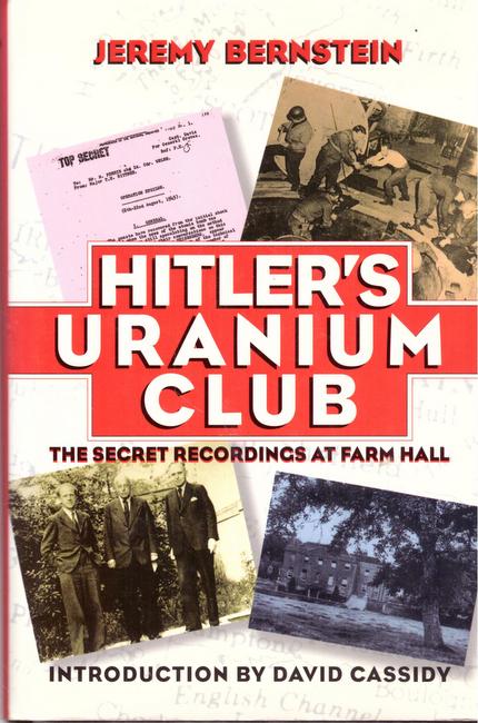 Bernstein, Jeremy (Verfasser)  Hitler's Uranium Club (The secret recordings at Farm Hall) 