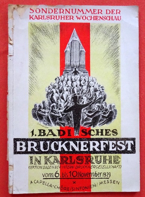 Bruckner, Anton  1. Badisches Brucknerfest in Karlsruhe (Sektion Baden der Intern. Brucknergesellschaft) v. 6. bis 10. November 1929 (A Capella, Chöre, Messen, Sinfonien) 