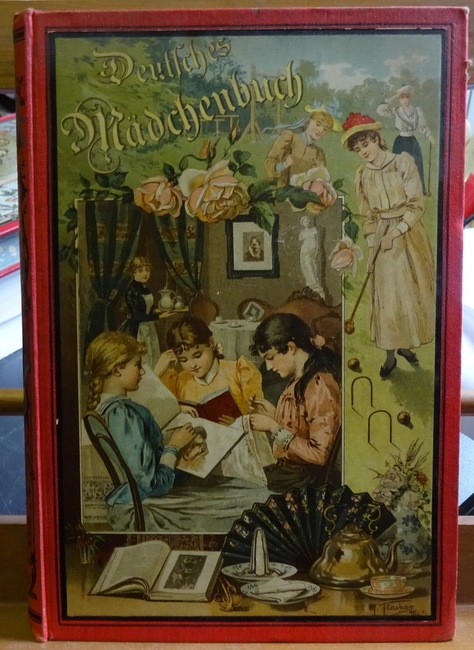 diverse Autoren  Deutsches Mädchenbuch Band IV (Ein Jahrbuch der Unterhaltung, Belehrung und Beschäftigung für junge Mädchen) 