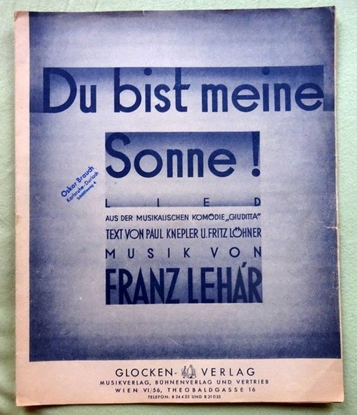Lehar, Franz  Notenheft "Du bist meine Sonne !" (Aus der musikalischen Komödie "Giuditta", Text Paul Knepler u. Fritz Löhner) 