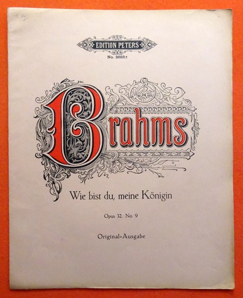 Brahms, Johannes  Wie bist du meine Königin Opus 32, No. 9 (Notenheft. Originalausgabe. Lieder und Gesänge für eine Singstimme mit Pianoforte) 
