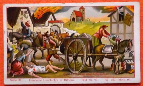   Reklamebild /  Kaufmannsbild / Sammelbild Fr. David Söhne, Halle (Serie 31 Bild No. 97 Deutsche Geschichte in Bildern (Plünderung eines Dorfes im 30jährigen Krieg) 